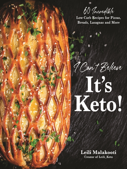 Title details for I Can't Believe It's Keto! by Leili Malakooti - Available